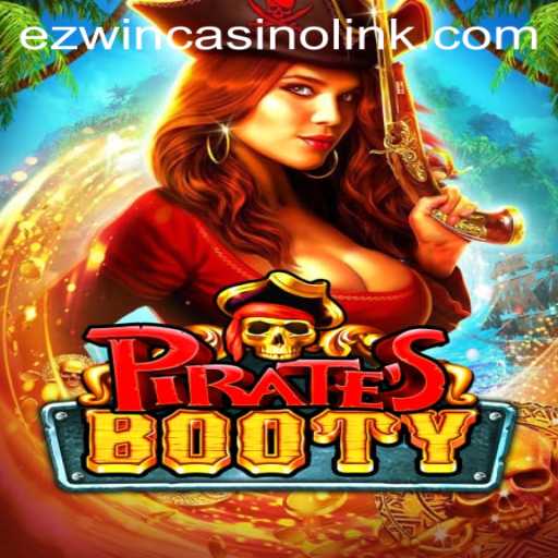 Dive into PiratesBooty: A Thrilling Adventure with EZWin Casino Link