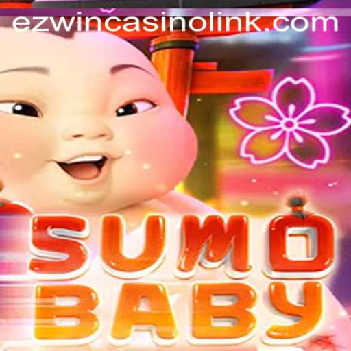 Exploring the Dynamic World of SumoBaby and the Ezwin Casino Connection