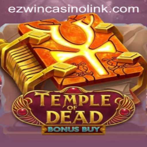 Unlocking the Mysteries of TempleofDeadBonusBuy at EZWin Casino